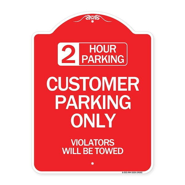 Signmission 2 Hour Parking Customer Parking Violators Will Towed Heavy-Gauge Alum Sign, 18" x 24", RW-1824-24502 A-DES-RW-1824-24502 - main